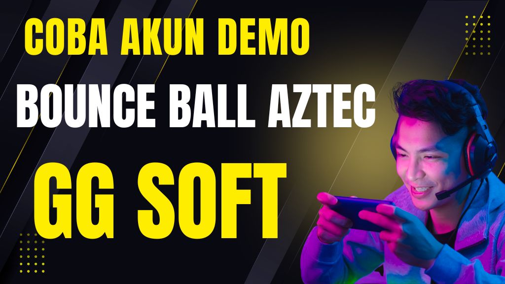 Coba Akun Demo GG Soft Bounce Ball Aztec, Bisa JP Nggak Sih?